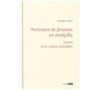 Portraits De Femmes En Analyste - Lacan Et Le Contre-Transfert