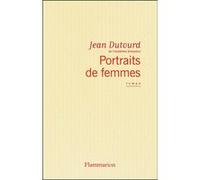Jean Dutourd – Portraits de femmes – Broché – Flammarion