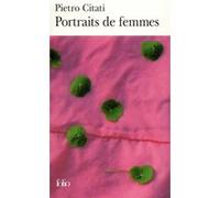 Portraits de femmes Pietro Citati (Auteur), Brigitte Pérol (Traduction)