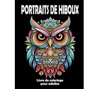PORTRAITS DE HIBOUX - Livre de coloriage pour adultes: 50 planches de dessin composées de volutes et de mandalas en noir et blanc à mettre en ... 8.5 x 11 inch. (21,59 cm x 29,74 cm) | Broché