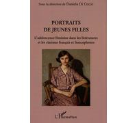 Portraits de jeunes filles L'adolescence féminine dans les littératures et les cinémas français et francophones - Daniela Di Cecco - L'harmattan - broché - Essai