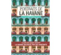 Portraits de la Havane La Havane Racontee par ses Habitants - Valérie Collet - Hikari Eds - broché - Guide