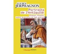 Portraits de l'Antiquité - Platon, Plotin, saint Augustin et les autres Lucien Jerphagnon (Auteur), Christiane Rancé (Préface)