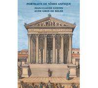 Aude Gros de Beler – Portraits de Nîmes antique – Jean‑Claude Golvin (illustr.) – Broché
