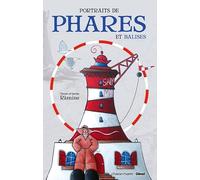 Portraits de phares et balises: De Dunkerque aux Lavezzi