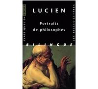 Portraits de philosophes Lucien de Samosate (Auteur), Jacques Bompaire (Traduction), Anne-Marie Ozanam (Traduction)