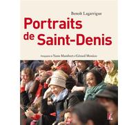 Portraits de Saint-Denis - Benoît Lagarrigue - Atelier Ed De L' - broché - Beau livre
