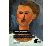 Portraits De Travailleurs - Comprendre La Qualité De Vie Au Travail