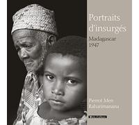 Portraits d'insurgés, Madagascar 1947