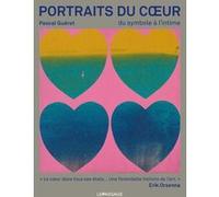 Portraits du coeur - Du symbole à l'intime Pascal Gueret (Auteur), Erik Orsenna (Préface)