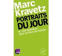 Portraits du jour, 150 histoires pour un tour du monde Marc Kravetz (Auteur)