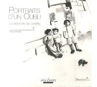 Portraits D'un Oubli - Le Bidonville De Lorette