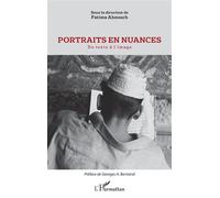 Portraits en nuances Du texte à l'image - Fatima Ahnouch - L'harmattan - broché - Etude