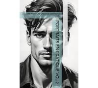 PORTRAITS EN PRATIQUE VOL.2: VOTRE AVENTURE CRÉATIVE COMMENCE ICI !