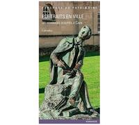 Portraits En Ville - Les Hommages Sculptés À Caen