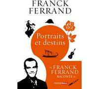 Portraits et destins Franck Ferrand (Auteur)