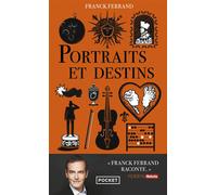 Portraits et destins - Franck Ferrand - Pocket - Poche - Biographie