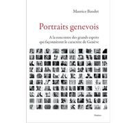 Portraits genevois A la rencontre des grands esprits qui faconnerent le caractere de geneve - Maurice Baudet - Slatkine - broché - Essai