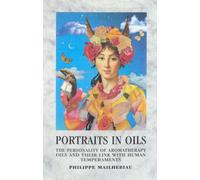 Portraits in Oils: The Personality of Aromatherapy Oils and Their Link With Human Temperaments