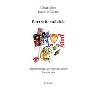 Portraits mâchés: 23 personnages qui nous résument tous un peu