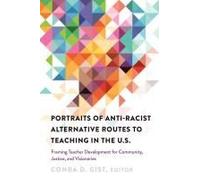 Portraits Of Anti-Racist Alternative Routes To Teaching In The U.S.