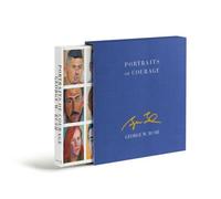 Portraits Of Courage Deluxe Signed Edition: A Commander In Chief's Tribute To America's Warriors