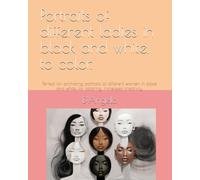 Portraits Of Different Ladies In Black And White, To Color.: Perfect For Animating Portraits Of Different Women In Black And White, For Coloring. Increased Creativity.
