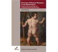 Portraits of Human Monsters in the Renaissance by Ghadessi & Touba Associate Professor of Art History & Wheaton College Ghadessi Touba Associate Professor of Art History Wheaton College (Auteur)