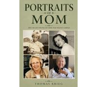 Portraits of Mom: Recollections of Her Youngest Child