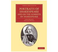 Portraits Of Shakespeare, And On The Sonnets Of Shakespeare