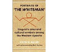Portraits of "the Whiteman" Keith H. Basso (Auteur)