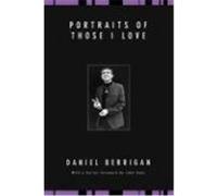 Portraits of Those I Love Berrigan, Daniel (Auteur)