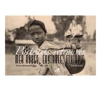 Portraits retrouvés : Mer rouge, Erythrée, Ethiopie: Trésors photographiques (1880-1936)