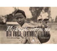 Portraits retrouvés. Mer rouge, Érythrée, Éthiopie Trésors photographiques 1880-1936 - José-Marie Bel - Sepia Eds - broché - Beau livre