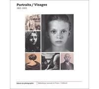 Portraits / Visages, 1853-2003
