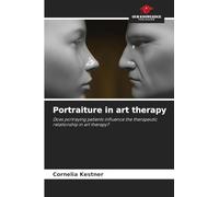 Portraiture in art therapy: Does portraying patients influence the therapeutic relationship in art therapy?