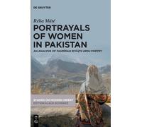 Portrayals Of Women In Pakistan: An Analysis Of Fahmdah Riys Urdu Poetry: 45 (Studies On Modern Orient, 45)