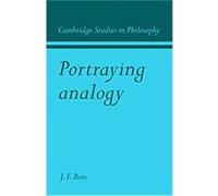 Portraying Analogy, Cambridge Studies in Philosophy James F. Ross (Auteur)