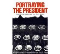 Portraying the President Martha Joynt Kumar, Michael Baruch Grossman (Auteur)