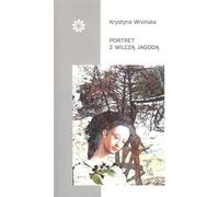 Portret z wolczą jagodą - Krystyna Wronska (Buch auf Polnisch)