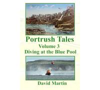 Portrush Tales: Volume 3 - Diving at the Blue Pool
