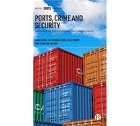 Ports Crime and Security by Marleen Ghent University and Griffith University Easton Anna (University of Essex) Sergi Alexandria (Royal United Services Institute for Defence and Security Studies (RUSI)