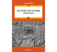 Ports de guerre francais (les) - Gérard Blier - Economica - broché - Etude