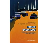 Ports d'Europe - Images et imaginaires XVIIIe-XXIe siècle