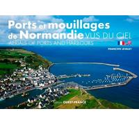 Ports et Mouillages de Normandie vus du ciel - Francois Levalet - Ouest France - broché - Guide