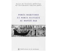 Ports Maritimes Et Ports Fluviaux Au Moyen Age