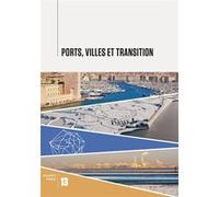 Ports, villes et transitions Collectif (Auteur)