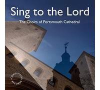 Portsmouth Cathedral Choir - Sing to The Lord