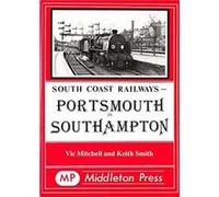 Portsmouth to Southampton - Keith Smith - Middleton Press - Livre en Anglais - Hardback Keith SmithKeith Smith (Auteur)