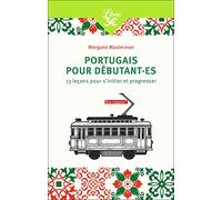 Portugais pour débutant.es: 13 leçons pour s'initier et progresser